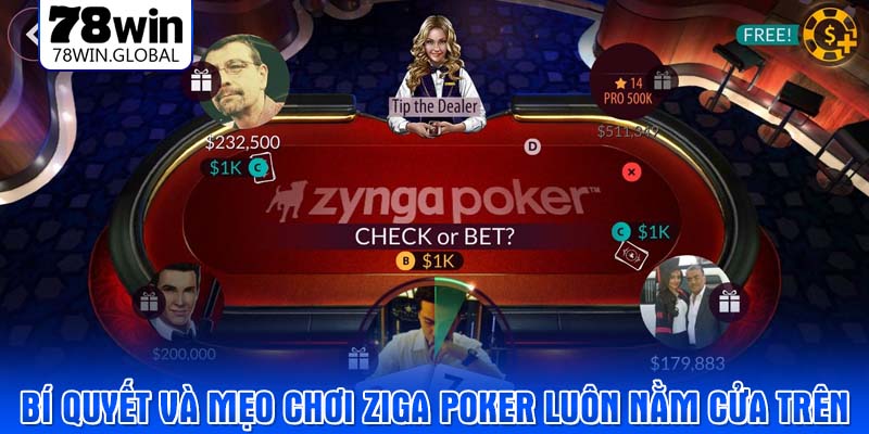 Bí quyết và mẹo chơi ziga poker luôn nằm cửa trên