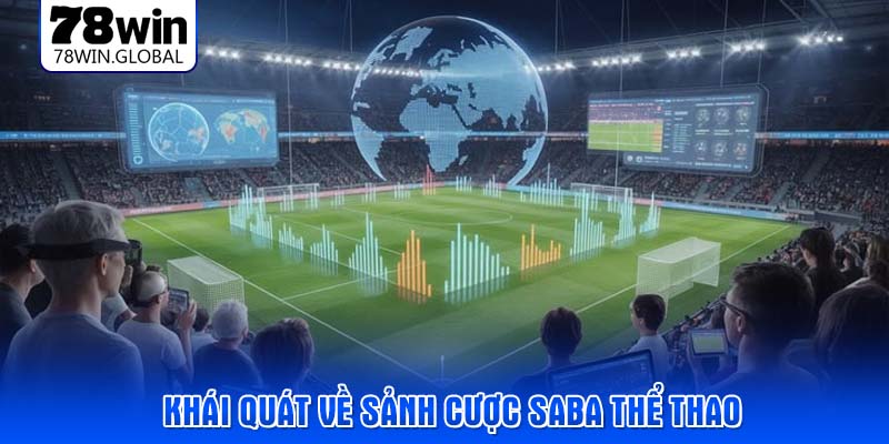 Khái quát về sảnh cược Saba thể thao