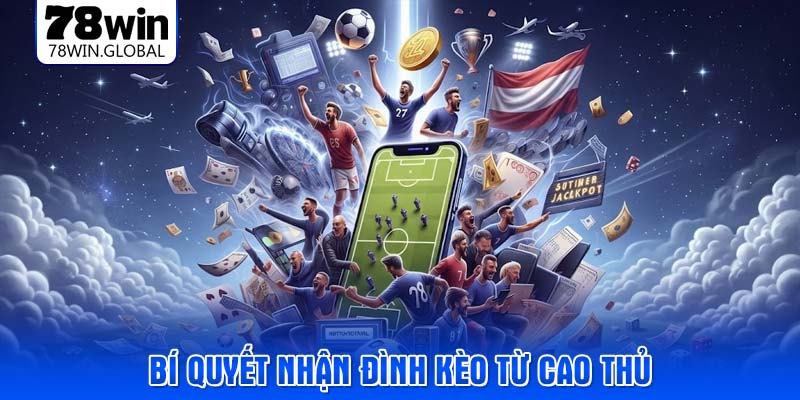 Bí quyết nhận đình kèo từ cao thủ