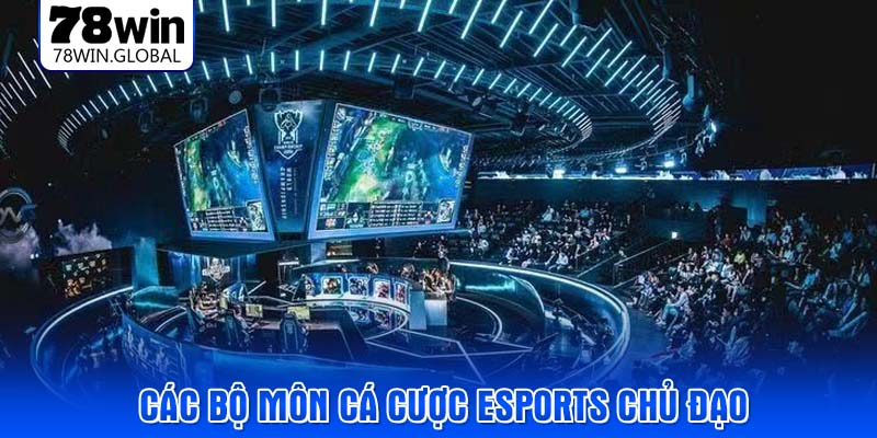 Các bộ môn cá cược Esports chủ đạo