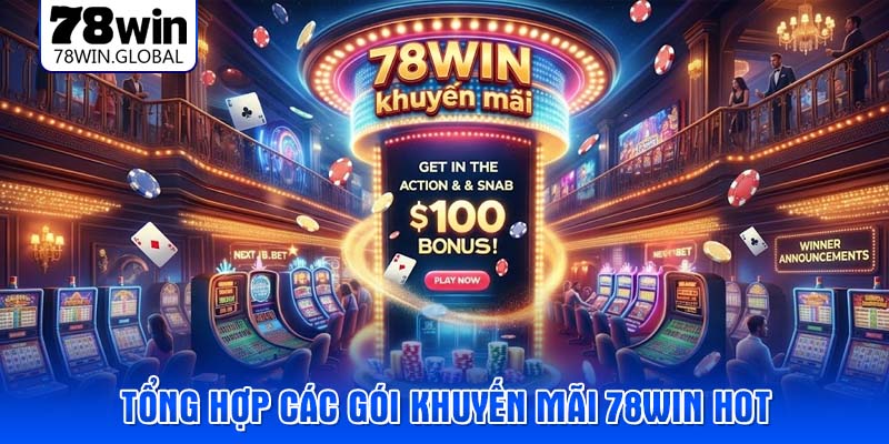 Tổng hợp các gói khuyến mãi 78WIN hot